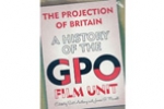 The Projection of Britain: A History of the GPO Film Unit